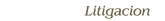 Litigacion